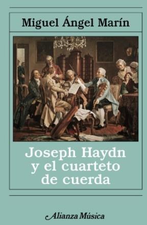 Papel JOSEPH HAYDN Y EL CUARTETO DE CUERDA (ALIANZA MUSICA)