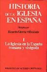 Papel HISTORIA DE LA IGLESIA EN ESPAÑA 1 LA IGLESIA EN LA ESP AÑA ROMANA Y VISIGODA (CARTONE)