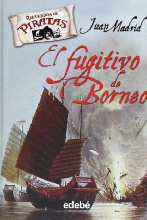 Papel FUGITIVO DE BORNEO (RECUERDOS DE PIRATAS 3) (CARTONE)