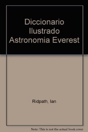 Papel DICCIONARIO ILUSTRADO DE LA ASTRONOMIA Y ASTROAUTICA EVEREST (CARTONE)