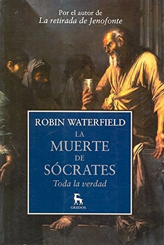 Papel MUERTE DE SOCRATES TODA LA VERDAD (BIBLIOTECA DE LA NUEVA CULTURA) (SERIE MUNDO ANTIGUO)