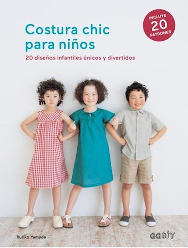 Papel COSTURA CHIC PARA NIÑOS 20 DISEÑOS INFANTILES UNICOS Y DIVERTIDOS (CON 20 PATRONES) (DIY) (RUSTICA)