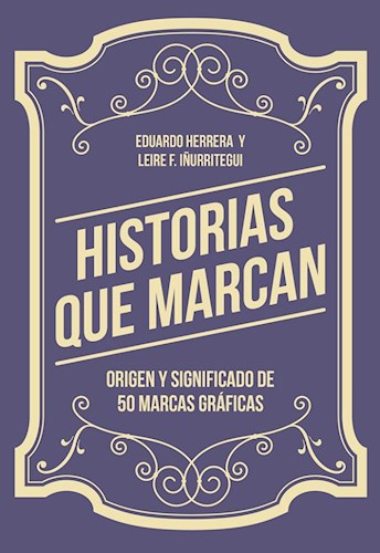Papel HISTORIAS QUE MARCAN ORIGEN Y SIGNIFICADO DE 50 MARCAS GRAFICAS