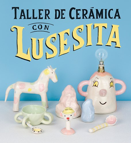 Papel TALLER DE CERAMICA CON LUSESITA (COLECCION DIY KIDS)