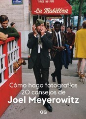 Papel COMO HAGO FOTOGRAFIAS 20 CONSEJOS DE JOEL MEYEROWITZ