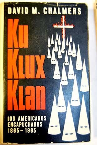 Papel KU KLUX KLAN LOS AMERICANOS ENCAPUCHADOS [1865-1965] (CARTONE)