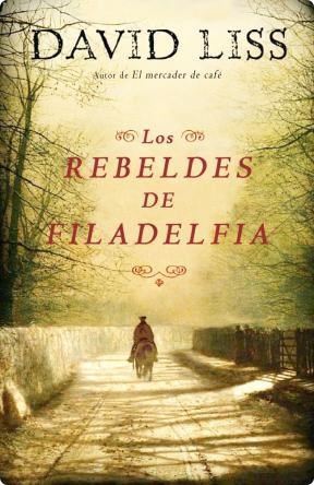 Papel REBELDES DE FILADELFIA (COLECCION NOVELA HISTORICA) (CARTONE)