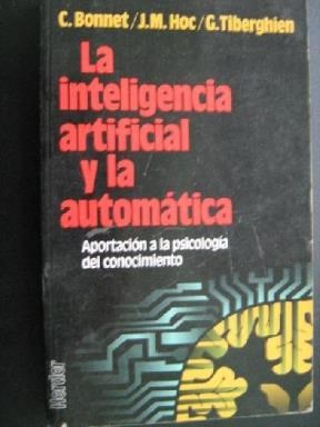 Papel INTELIGENCIA ARTIFICIAL Y LA AUTOMATICA APORTACION A LA PSICOLOGIA DEL CONOCIMIENTO (RUSTICA)