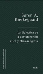Papel DIALECTICA DE LA COMUNICACION ETICA Y ETICO RELIGIOSA (TEXTOS DE LA FILOSOFIA UNIVERSAL) (RUSTICA)