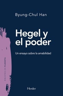 Papel HEGEL Y EL PODER UN ENSAYO SOBRE LA AMABILIDAD (COLECCION BIBLIOTECA DE FILOSOFIA)