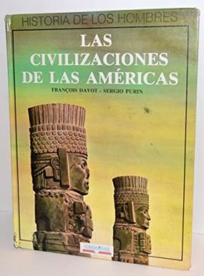 Papel CIVILIZACIONES DE LAS AMERICAS (COLECCION HISTORIA DE LOS HOMBRES) (CARTONE)