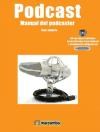 Papel PODCAST MANUAL DEL PODCASTER [INCLUYE CD]