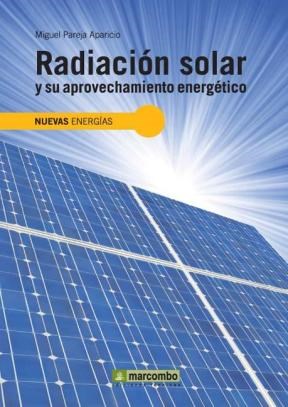 Papel RADIACION SOLAR Y SU APROVECHAMIENTO ENERGETICO (COLECCION NUEVAS  ENERGIAS)