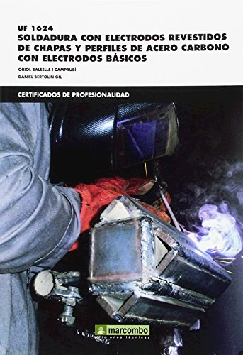 Papel UF 1624 SOLDADURA CON ELECTRODOS REVESTIDOS DE CHAPAS Y PERFILES DE ACERO CARBONO