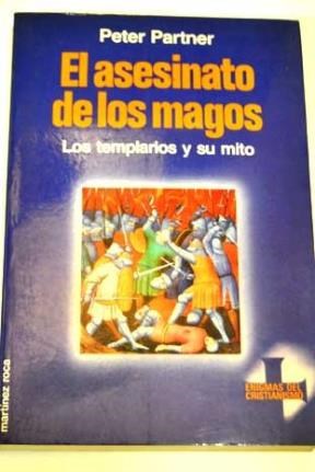 Papel ASESINATO DE LOS MAGOS LOS TEMPLARIOS Y SU MITO (COLECCION ENIGMAS DEL CRISTIANISMO)