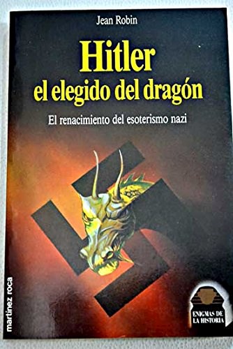 Papel HITLER EL ELEGIDO DEL DRAGON EL RENACIMIENTO DEL ESOTERISMO (ENIGMAS DE LA HISTORIA)