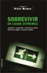 Papel SOBREVIVIR EN CASOS EXTREMOS (COLECCION MANUALES PRACTICOS)