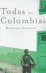 Papel TODAS LAS COLOMBIAS UNA APASIONANTE NOVELA DE AVENTURAS SOBRE LA REALIDAD COLOMBIANA (CARTONE)