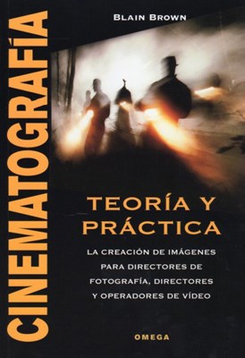 Papel CINEMATOGRAFIA TEORIA Y PRACTICA LA CREACION DE IMAGENES PARA DIRECTORES DE FOTOGRAFIA DIR