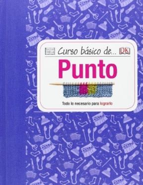 Papel CURSO BASICO DE PUNTO TODO LO NECESARIO PARA LOGRARLO (  CARTONE)