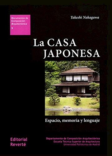 Papel CASA JAPONESA ESPACIO MEMORIA Y LENGUAJE (COLECCION DOCUMENTOS DE COMPOSICION ARQUITECTONICA 5)