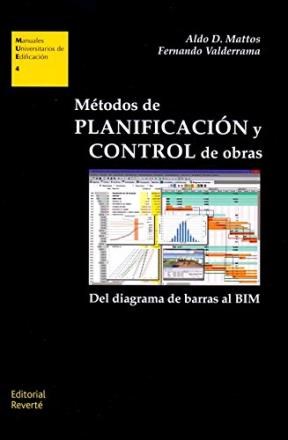 Papel METODOS DE PLANIFICACION Y CONTROL DE OBRAS DEL DIAGRAMA DE BARRAS AL BIM (MANUALES UNIVERSITARIOS)