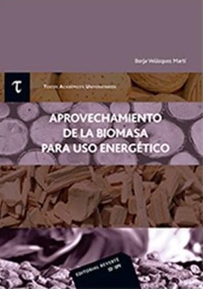 Papel APROVECHAMIENTO DE LA BIOMASA PARA USO ENERGETICO (COLECCION TEXTOS ACADEMICOS UNIVERISTARIOS)