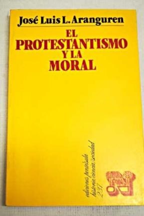 Papel PROTESTANTISMO Y LA MORAL (COLECCION HISTORIA CIENCIA SOCIEDAD)