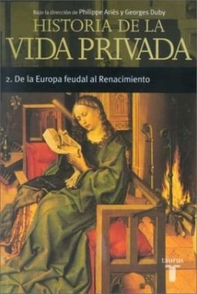 Papel HISTORIA DE LA VIDA PRIVADA 2 DE LA EUROPA FEUDAL AL RE
