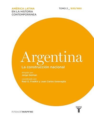 Papel ARGENTINA LA CONSTRUCCION NACIONAL TOMO 2 (1830-1880) (  AMERICA LATINA EN LA HISTORIA CONTE