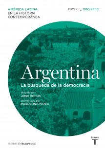 Papel ARGENTINA LA BUSQUEDA DE LA DEMOCRACIA 5 1960-2000 (AMERICA LATINA EN LA HISTORIA CONTEMPORANEA)