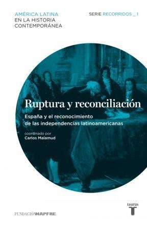 Papel RUPTURA Y RECONCILIACION (AMERICA LATINA EN LA HISTORIA  CONTEMPORANEA /SERIE RECORRIDOS 1)