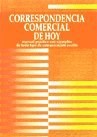 Papel CORRESPONDENCIA COMERCIAL DE HOY MANUAL PRACTICO CON EJPLOS DE TODO TIPO DE COMUNICACION ESCRITA