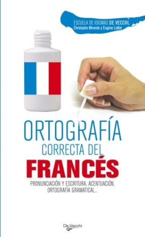 Papel ORTOGRAFIA CORRECTA DEL FRANCES PRONUNCIACION Y ESCRITU  RA ACENTUACION ORTOGRAFIA GRAMATICA