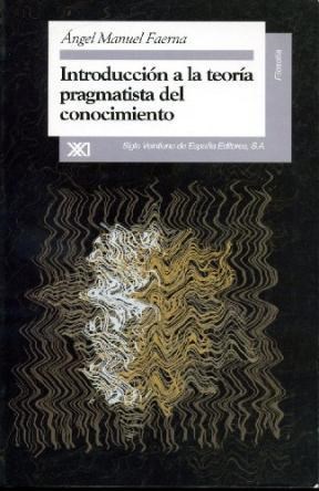 Papel INTRODUCCION A LA TEORIA PRAGMATISTA DEL CONOCIMIENTO (COLECCION FILOSOFIA)