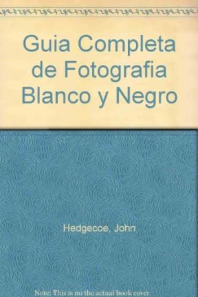 Papel GUIA COMPLETA DE FOTOGRAFIA EN BLANCO Y NEGRO Y TECNICA (CARTONE)