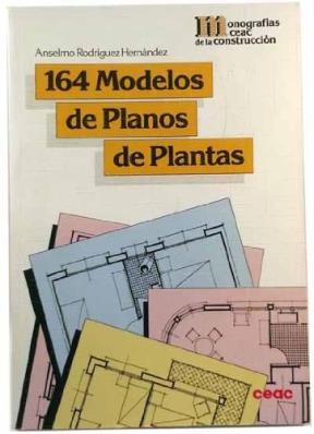 Papel 164 MODELOS DE PLANOS DE PLANTAS (MONOGRAFIAS CEAC DE LA CONSTRUCCION 29)