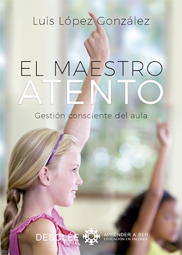 Papel MAESTRO ATENTO GESTION CONSCIENTE DEL AULA (2 EDICION) (RUSTICA)