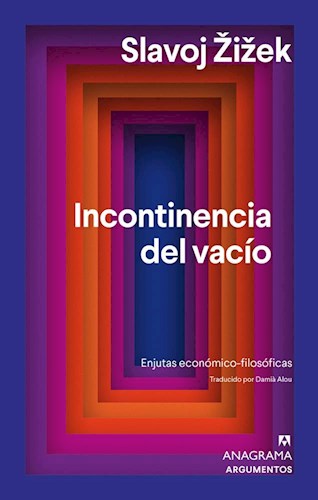 Papel INCONTINENCIA DEL VACIO ENJUTAS ECONOMICO-FILOSOFICAS (COLECCION ARGUMENTOS 592)