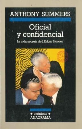 Papel OFICIAL Y CONFIDENCIAL LA VIDA SECRETA DE J. EDGAR HOOVER (COLECCION CRONICAS 33)
