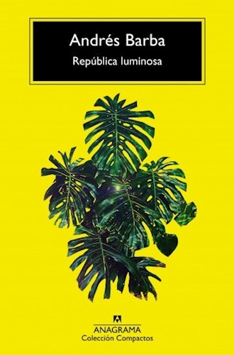 Papel REPUBLICA LUMINOSA [PREMIO HERRALDE DE NOVELA 2017] (COLECCION COMPACTOS 761)