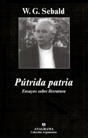 Papel PUTRIDA PATRIA ENSAYOS SOBRE LITERATURA (COLECCION ARGUMENTOS 326)