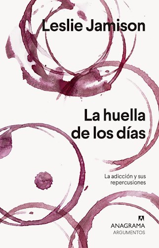 Papel HUELLA DE LOS DIAS LA ADICCION Y SUS REPERCUSIONES (COLECCION ARGUMENTOS 547)