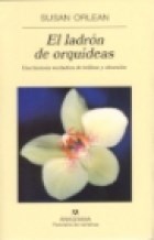 Papel LADRON DE ORQUIDEAS UNA HISTORIA VERDADERA DE BELLEZA Y  (PANORAMA DE NARRATIVAS 476)