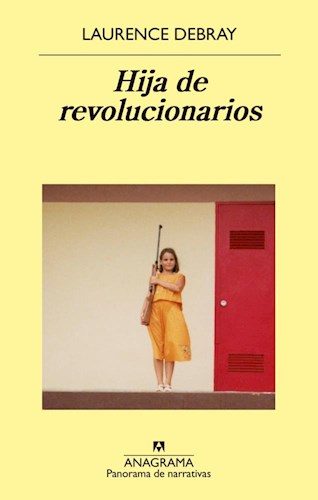Papel HIJA DE REVOLUCIONARIOS (COLECCION PANORAMA DE NARRATIVAS 989)