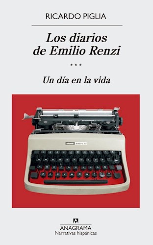 Papel DIARIOS DE EMILIO RENZI / UN DIA EN LA VIDA [TOMO 3] (COLECCION NARRATIVAS HISPANICAS 592)