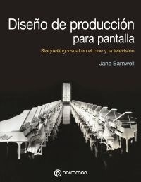 Papel DISEÑO DE PRODUCCION PARA PANTALLA STORYTELLING VISUAL EN EL CINE Y LA TELEVISION