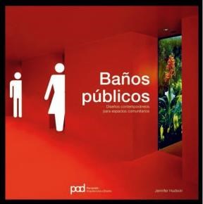 Papel BAÑOS PUBLICOS DISEÑOS CONTEMPORANEOS PARA ESPACIOS COMUNITARIOS (ARQUITECTURA Y DISEÑO)