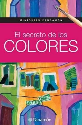 Papel SECRETO DE LOS COLORES (MINIGUIAS PARRAMON) (CARTONE)