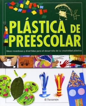 Papel PLASTICA DE PREESCOLAR IDEAS NOVEDOSAS Y DIVERTIDAS PARA EL DESARROLLO DE LA CREATIVIDAD PLASTICA